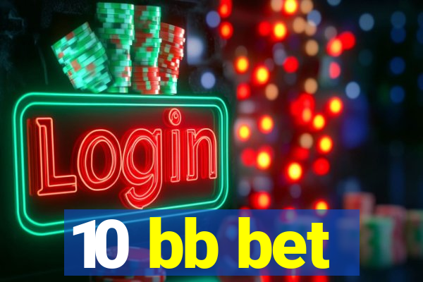 10 bb bet